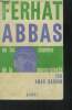 Ferhat Abbas ou les chemins de la souverainet&eacute;. Naroun Amar