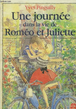 Une journée dans la vie de Roméo et Juliette. Pinguilly Yves