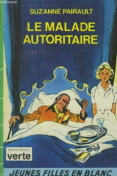 "Le malade autoritaire, collection ""bibliothèque verte""". Pairault Suzanne