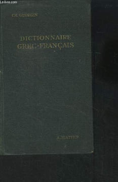 Dictionnaire grec français. Georgin Ch.