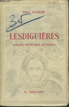 Lesdiguières. dernier connétable de France.. Escallier Emile