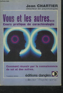 Vous et les autres. Cours pratique de caractériologie