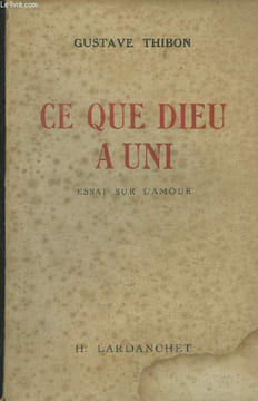 Ce que Dieu a uni, Esai sur l'Amour. Thibon Gustave