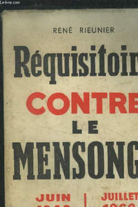 Réquisitoire contre le mensonge, Juin 1940 - Juillet 1962