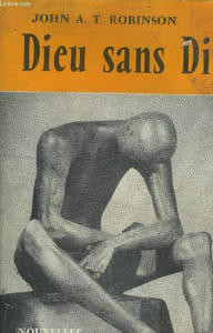 Dieu sans Dieu Le Néo-Christianisme d'un Evêque anglicain (Honets to God).