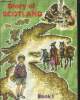 Story of Scotland. Book 1. Morrison Dorothy, Halliday James