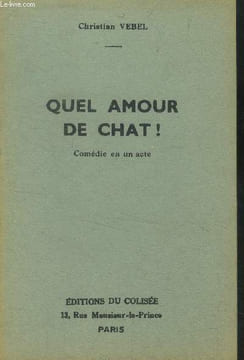 Quel amour de chat ! Comédie en 1 acte. Vebel Christian