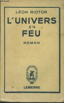 L'Univers en feu. Riotor Léon