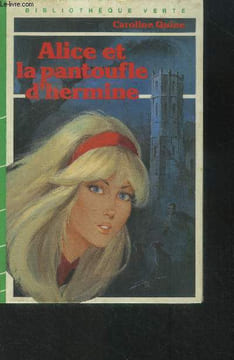 "Alice et la pantoufle d""hermine". Quine Caroline