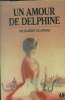 Un amour de Delphine. Galangau Nicolaides