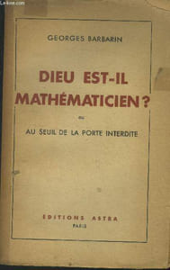 Dieu est-il mathématicien? ou au seuil de la porte interdite.