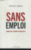 Sans emploi. Condition de l'homme postindustriel. Liogier Raphael