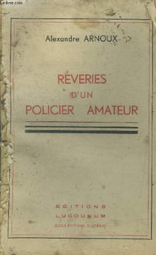 "Rêveries d'un policier amateur. Collection "" Lutèce "".". Arnoux Alexandre