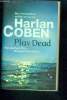 Play Dead - the perfect life... the perfect crime. Harlan Coben
