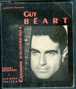 Guy beart - chansons d'aujourd'hui - poesie et chansons + bibliographie + discographie - 2eme edition - N°7