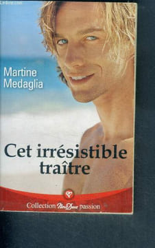 Cet irresistible traitre - collection nous deux passion N°240. Medaglia martine