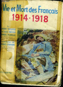 Vie et mort des français 1914 -1918 - simple histoire de la grande guerre