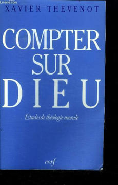 Compter sur dieu - etudes de theologie morale - recherches morales, positions - 2eme edition. Thevenot Xavier