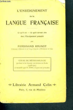 L'enseignement de la langue française - ce qu'il est, ce qu'il devrait etre dans l'enseignement primaire- cours de methodologie. Brunot ferdinand