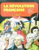 La revolution française - histoire de france en bandes dessinees. Castex pierre, lecureux roger