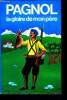 La gloire de mon pere -souvenirs d'enfance. Pagnol Marcel