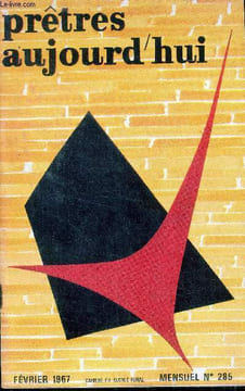 Pretres aujourd'hui - Mensuel N°285- fevrier 1967- le sort de ben-barka- les mouvements ruraux a travers le monde- reflexions sur la politique à ...