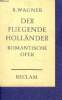 Der fliegende hollander romantische oper in drei aufzugen - vollstandiges buch - herausgegeben und eingeleitet von wilhelm zentner - N°5635. Wagner r.