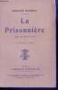 La prisoniere - piece en trois actes - 19eme edition- representee pour la premiere fois le 6 mars 1926 sur la scene du theatre femina. Bourdet edouard