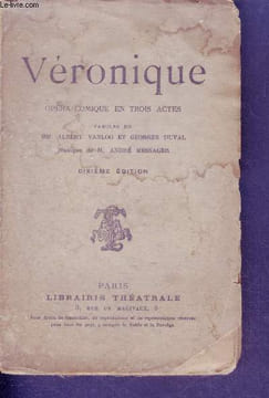 Veronique - opera comique en trois actes - paroles de M. albert vanloo et georges duval, musique de M. andre messager- 10eme edition. Vanloo albert, ...