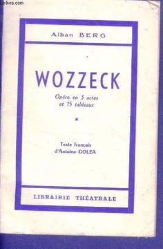 Wozzeck - Opera en trois actes et quinze tableaux. Berg alban
