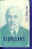 Brunschvicg - sa vie, son oeuvre avec un expose de sa philosophie - Collection philosophes. Boirel rene