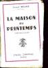 La maison du printemps - Comédie gaie en 3 actes. Millaud fernand