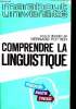 Comprendre la linguistique - perception, analyse, syntaxe - Marabout universite N°267. Pottier Bernard, collectif