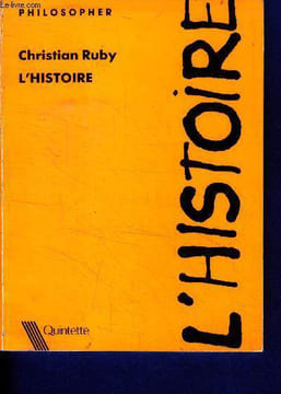 L'histoire - philosopher N°3, du bac au deug - grandes notions du programme de philosophie des classes terminales. Ruby Christian