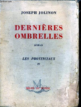 Dernières ombrelles - Les Provinciaux IV. JOLINON Joseph