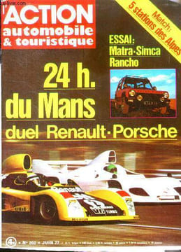 L'action automobile et touristique N°202- juin 1977- 24h du mans, duel renault porsche- essai: matra simca rancho- match :5 stations des alpes- les ...