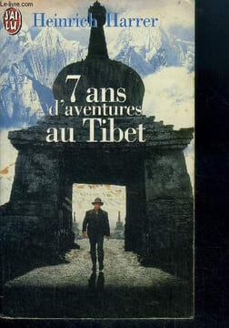 "7 ans d'aventures au tibet - ""jahre in tibet""- j'ai lu N°4774". Harrer heinrich