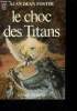 "Le choc des titans - j'ai lu N°1210- "" the clash of the titans""". Foster Alan Dean