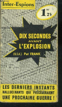 "Inter espions - N°17- Dix secondes avant l'explosion par pat frank (usa)- les derniers instants hallucinants qui precederaient une prochaine guerre ! ...