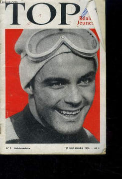 Top - realites jeunesse - N°5 hebdomadaire, 21 decembre 1958- le ski 59 en avant premiere, gerffe de moelle osseuse, francis peyton rous, pistolin, ...