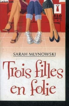 Trois filles en folie. Mlynowski Sarah