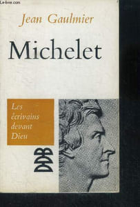 Michelet - collection les ecrivains devant dieu N°21