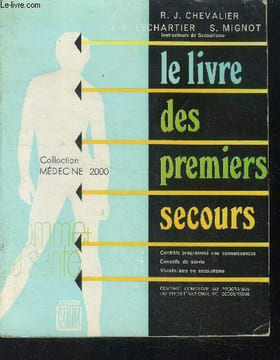 Le livre des premiers secours - conseils de survie,controle programme des connaissances, vocabulaire de secourisme. Chevalier- lechartier - mignot