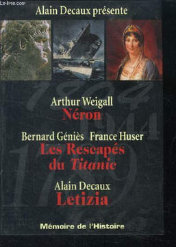 Neron / Les rescapés du Titanic / Letizia - Selection du reader's digest. Decaux alain, weigall arthur, genies bernard,huser