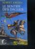 La Roue du Temps- Tome 15 : Le sentier des dagues - fantasy. Robert Jordan