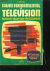 Cours fondamental de télévision - emission, reception, peritelevision - 4eme edition entierement refondue. Besson R.