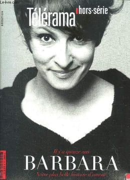 Télérama - N°5 hors serie, reedition novembre 2012- Il y a quinze ans, barbara, notre plus belle histoire d'amour- ses collaborateurs- vue par les ...