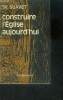 Construire l'eglise aujourd'hui - foi vivante N°28 - nouvelle edition. Suavet Th.