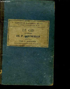 Le cid - tragedie de P. Corneille annotee par E. Geruzez, ancien professeur a la faculte des lettres de paris