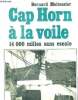 "Cap horn a la voile - 14 000 miles sans escale - 14216 milles sans escale- ""collection mer""". Moitessier bernard